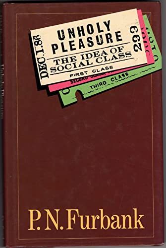 Imagen de archivo de Unholy Pleasure or the Idea of Social Class a la venta por Housing Works Online Bookstore