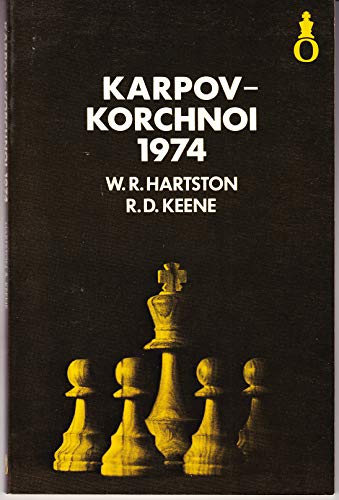 Karpov-Korchnoi 1974 (9780192175304) by W.R. Hartston; Raymond Keene