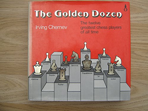 Stock image for Golden Dozen: Twelve Greatest Chess Players of All Time for sale by WorldofBooks
