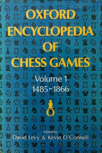 Imagen de archivo de Oxford Encyclopedia of Chess Games Volume 1 1485-1866 a la venta por Glynn's Books