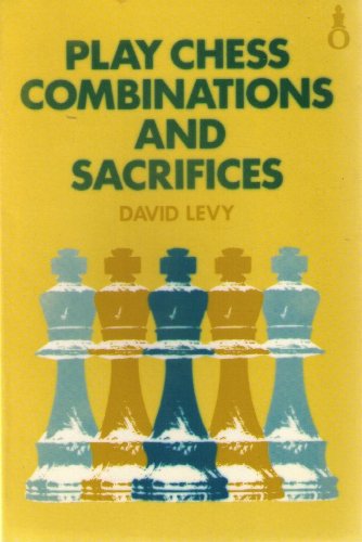 Play Chess: Combinations and Sacrifices (Oxford chess books)