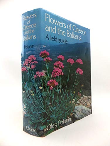 Flowers of Greece and the Balkans. A field guide. - Polunin, Oleg