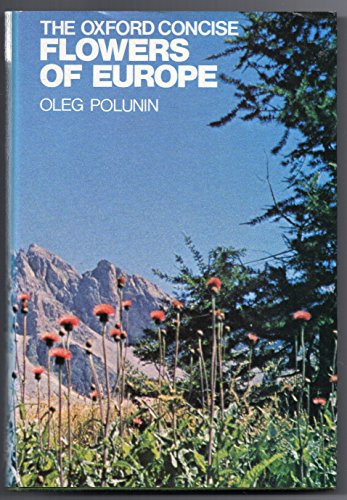 Beispielbild fr The Concise Flowers of Europe (Oxford Paperbacks) zum Verkauf von Reuseabook