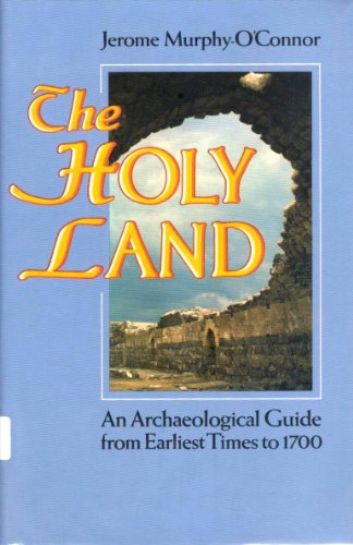 Stock image for The Holy Land : An Archaeological Guide from Earliest Times To 1700 for sale by Better World Books