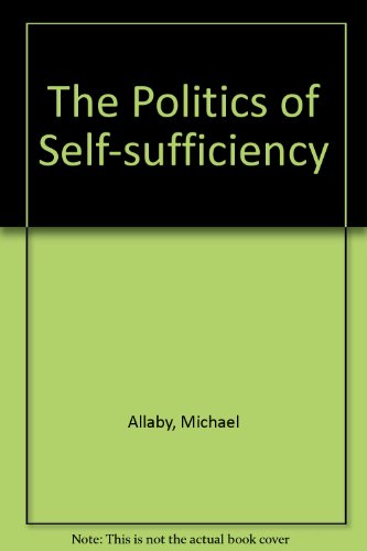 Beispielbild fr The Politics of Self-sufficiency zum Verkauf von Terrence Murphy