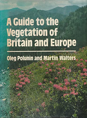 Beispielbild fr A Guide to the Vegetation of Britain and Europe zum Verkauf von AwesomeBooks