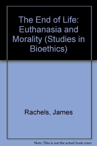 9780192177469: The End of Life: Euthanasia and Morality (Studies in Bioethics)