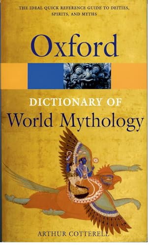 9780192177476: A Dictionary of World Mythology (Oxford Quick Reference)