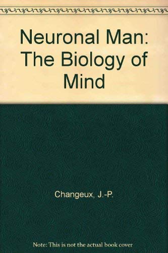 Stock image for Neuronal Man: The Biology of Mind for sale by Ergodebooks