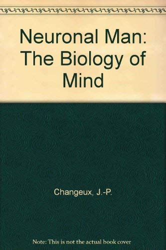 Neuronal Man: The Biology of Mind