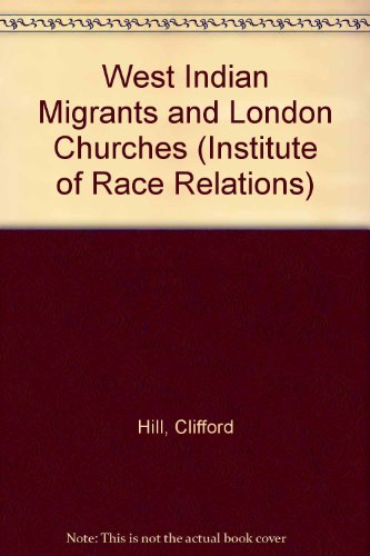 West Indian Migrants and the London Churches (9780192181404) by Hill, Clifford S.