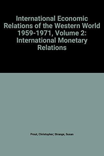 Beispielbild fr International Economic Relations of the Western World, 1959-71 : International Monetary Relations zum Verkauf von Better World Books