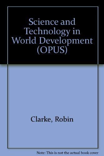 Science and Technology in World Development (OPUS) - Robin Clarke