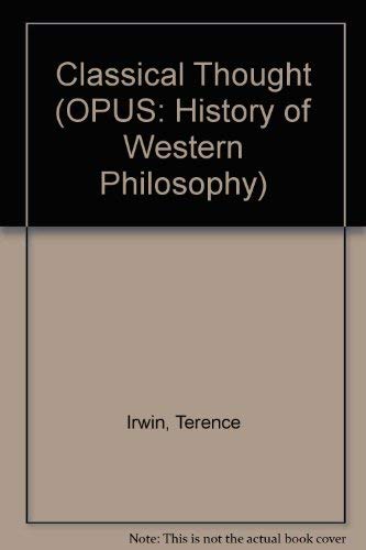 9780192191960: Classical Thought: v. 1 (OPUS: History of Western Philosophy)