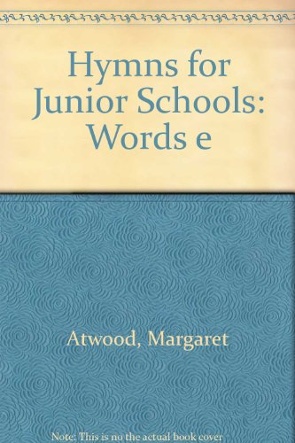 Hymns for Junior Schools (9780192334060) by Atwood, Margaret; Weaver, Robert