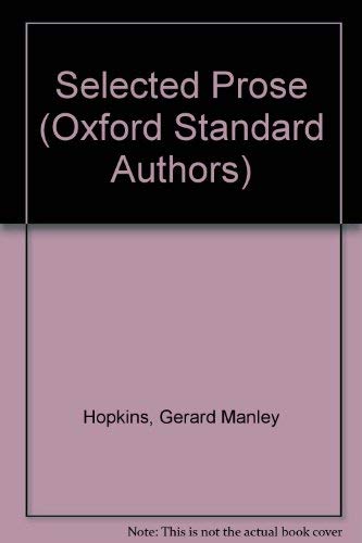 Beispielbild fr Gerard Manley Hopkins : Selected Prose zum Verkauf von Better World Books