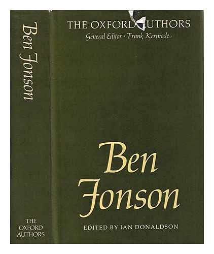 Beispielbild fr Ben Jonson : Selected Works. Ben Jonson; edited by Ian Donaldson. OXFORD 1985. HARDBACK in JACKET. [ Oxford Authors ]. Volpone -- The Alchemist -- Poems: Epigrams -- The Forest -- The Underwood -- Ungathered verse -- Songs and Poems from the plays and masques -- A Panegyre -- Leges Convivales -- Dubia -- Timber, or, Discoveries -- Conversations with William Drummond of Hawthornden. zum Verkauf von Rosley Books est. 2000