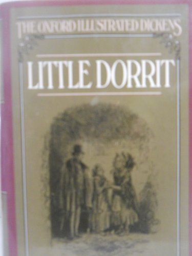 Imagen de archivo de Little Dorrit (Oxford Illustrated Dickens) a la venta por Goodwill Books