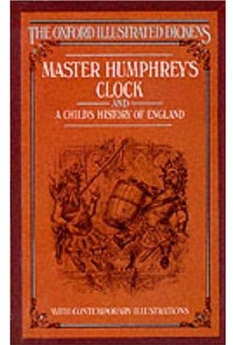 Imagen de archivo de Master Humphrey's Clock and A Child's History of England (Oxford Illustrated Dickens) a la venta por Your Online Bookstore