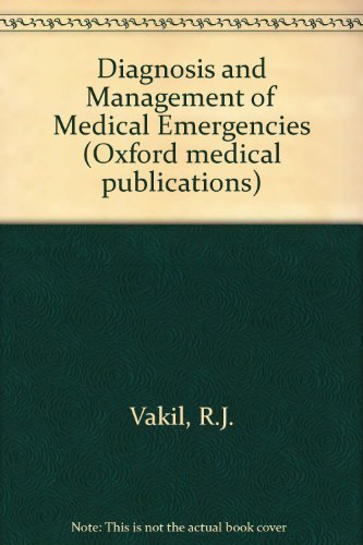 Diagnosis and Management of Medical Emergencies (Oxford medical publications) (9780192611185) by Vakil, R.J.; Udwadia, Farokh Erach