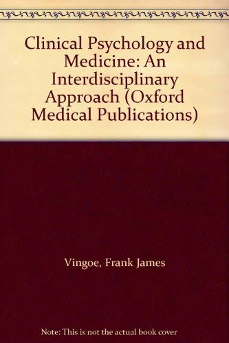 Clinical Psychology and Medicine: An Interdisciplinary Approach (Oxford Medical Publications) (9780192612199) by Vingoe, Frank James; Taylor, Ian
