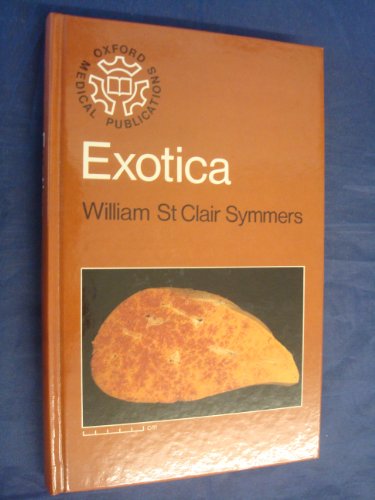 Exotica: A Further Miscellany of Clinical and Pathological Experiences