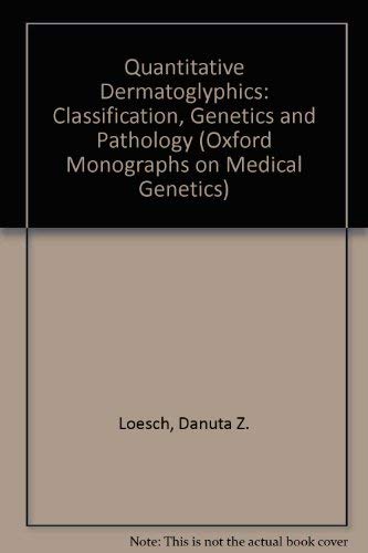 9780192613059: Quantitative Dermatoglyphics: Classification, Genetics and Pathology: 10 (Oxford Monographs on Medical Genetics)