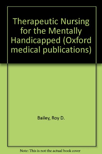 Beispielbild fr Therapeutic Nursing for the Mentally Handicapped (Oxford medical publications) zum Verkauf von PsychoBabel & Skoob Books