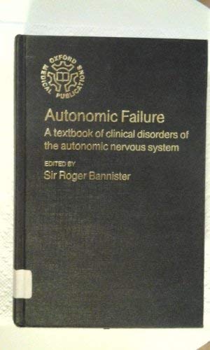Imagen de archivo de Autonomic Failure: A Textbook of Clinical Disorders of the Autonomic Nervous System a la venta por Anybook.com