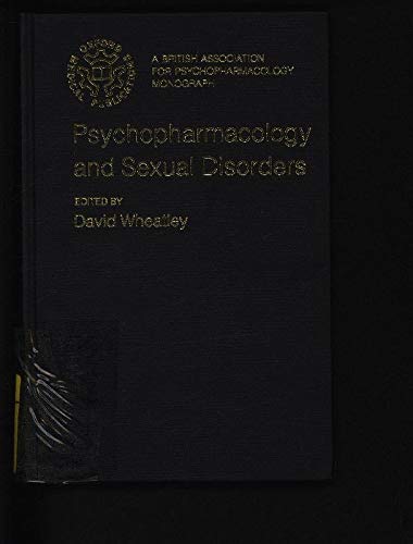 Stock image for Psychopharmacology and Sexual Disorders [British Association for Psychopharmacology Monograph No. 4; Oxford Medical Publications] for sale by Tiber Books