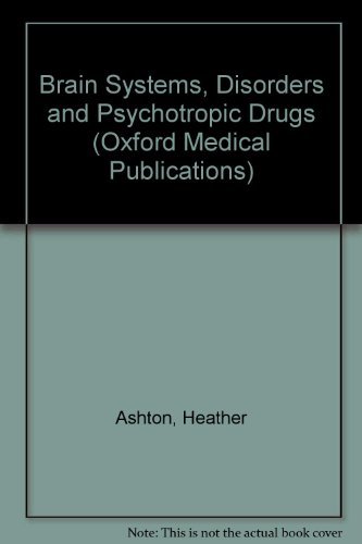 Beispielbild fr Brain Systems, Disorders and Psychotropic Drugs zum Verkauf von Better World Books