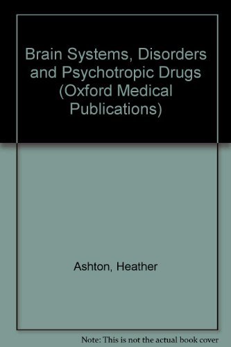 Imagen de archivo de Brain Systems, Disorders and Psychotropic Drugs a la venta por Better World Books