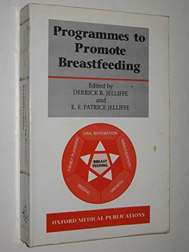 Imagen de archivo de Programmes to Promote Breastfeeding (Oxford Medical Publications) a la venta por Bookmonger.Ltd