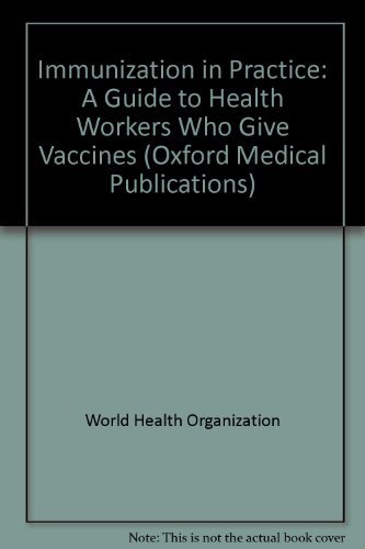 Beispielbild fr Immunization in Practice: A Guide to Health Workers Who Give Vaccines (Oxford Medical Publications) zum Verkauf von WorldofBooks