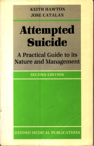 Beispielbild fr Attempted Suicide: Practical Guide to Its Nature and Management (Oxford Medicine Publications) zum Verkauf von WorldofBooks