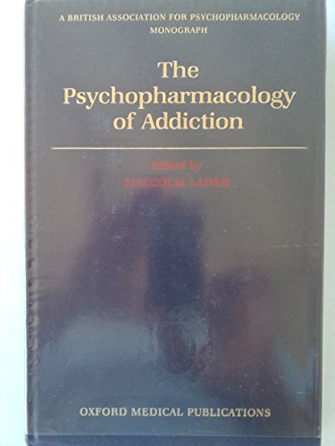 9780192616265: Psychopharmacology of Addiction: 10 (British Association for Psychopharmacology Monograph)