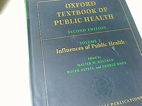 Imagen de archivo de Oxford Textbook of Public Health: Volume 1: Influences of Public Health (Oxford Medical Publications) a la venta por Ergodebooks