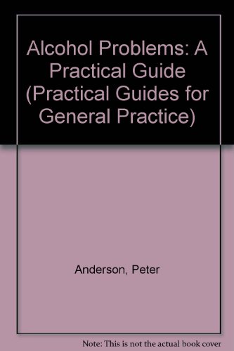 Alcohol Problems (Practical Guides for General Practice) (9780192617521) by Anderson, Peter; Wallace, Paul; Jones, Heather