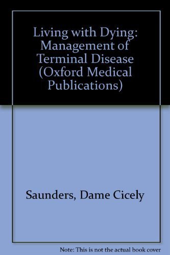 Beispielbild fr Living with Dying: Management of Terminal Disease (Oxford Medical Publications) zum Verkauf von WorldofBooks