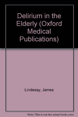 Stock image for Delirium in the Elderly (Oxford Medical Publications) for sale by Cronus Books