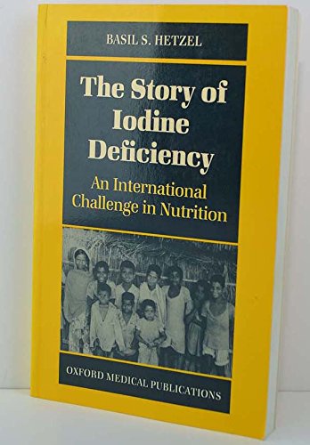 9780192618665: The Story of Iodine Deficiency: An International Challenge in Nutrition