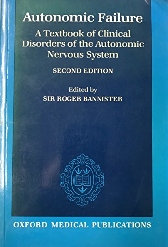 Imagen de archivo de Autonomic Failure : A Textbook of Clinical Disorders of the Autonomic Nervous System a la venta por Better World Books: West