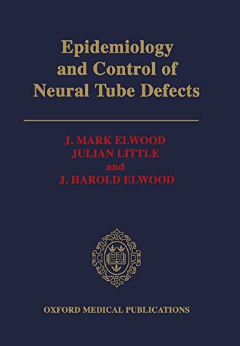 Stock image for Epidemiology and Control of Neural Tube Defects (Monographs in Epidemiology and Biostatistics) for sale by HPB-Red