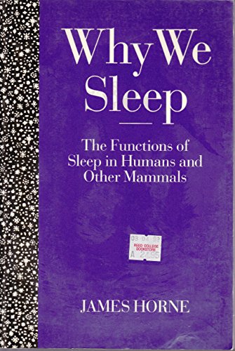 Why We Sleep: The Functions of Sleep in Humans and Other Mammals.