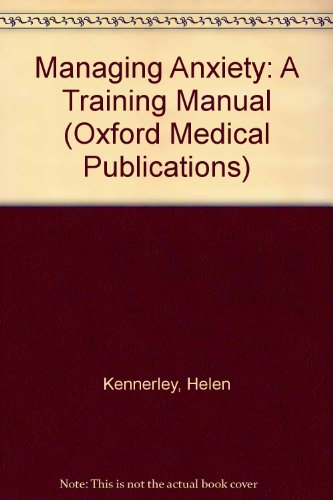 Imagen de archivo de Managing Anxiety: A Training Manual (Oxford Medical Publications) a la venta por Wonder Book