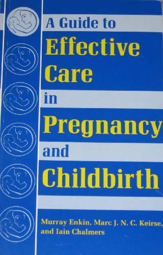 Imagen de archivo de A Guide to Effective Care in Pregnancy and Childbirth (Oxford Medical Publications) a la venta por Wonder Book