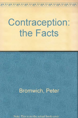 Contraception: The Facts (The ^AFacts Series) (9780192619211) by Bromwich, Peter; Parsons, Tony