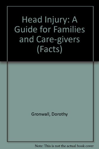 Beispielbild fr Head Injury: the Facts : A Guide for Families and Care-Givers zum Verkauf von Better World Books