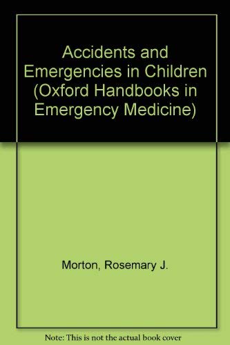 9780192619297: Accidents and Emergencies in Children: No. 2 (Oxford Handbooks in Emergency Medicine S.)