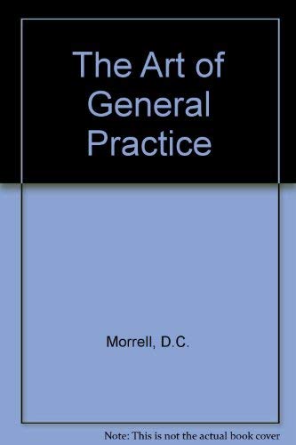 The Art of General Practice (Oxford Medical Publications) (9780192619907) by Morrell, David